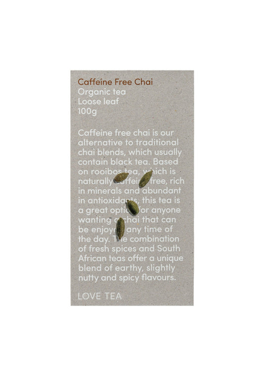 Love Tea Organic Caffeine Free Chai Loose Leaf 100g