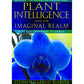 Plant Intelligence And The Imaginal Realm by S Buhner