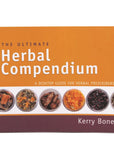 The Ultimate Herbal Compendium By Kerry Bone